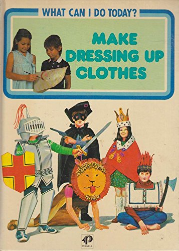 Stock image for Make Dressing Up Clothes. What Can I Do Today? for sale by Frans Books