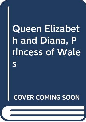 Beispielbild fr Queen Elizabeth and Diana, Princess of Wales zum Verkauf von Wonder Book