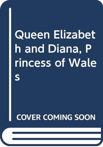 9780361062640: Queen Elizabeth and Diana, Princess of Wales