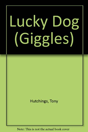 Lucky Dog (Giggles) (9780361068970) by Tony Hutchings