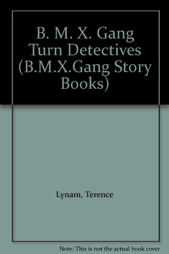 Beispielbild fr B. M. X. Gang Turn Detectives (B.M.X.Gang Story Books) zum Verkauf von AwesomeBooks