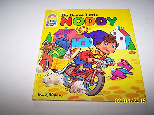 9780361074506: Be Brave Little Noddy