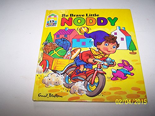 Stock image for Be Brave Little Noddy for sale by WorldofBooks