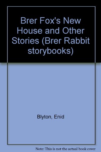 Brer Fox's New House and Other Stories (9780361076357) by Blyton, Enid