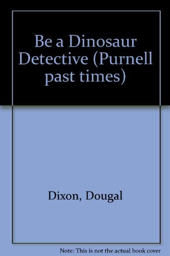 Beispielbild fr Be a Dinosaur Detective (Purnell past times) zum Verkauf von AwesomeBooks