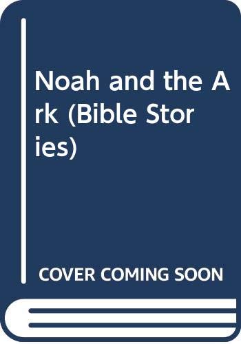 9780361078481: Noah and the Ark (Bible Stories)