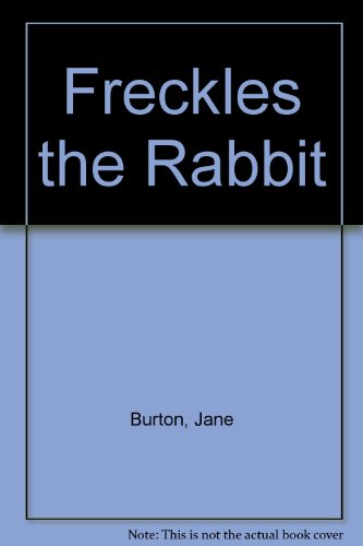 Freckles the Rabbit (9780361078610) by Jane Burton