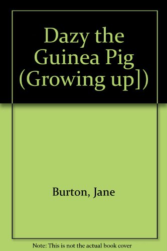 Dazy the Guinea Pig (Growing up]) (9780361081726) by Jane Burton