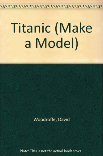 Beispielbild fr Titanic (Make a Model) zum Verkauf von MusicMagpie