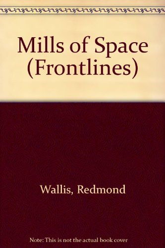 9780361085366: Mills of Space (Frontlines S.)