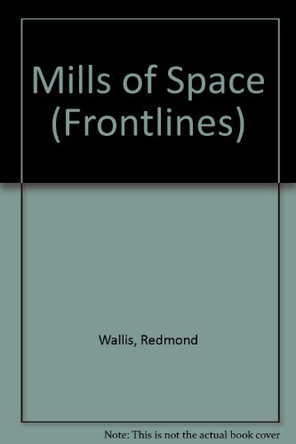 Stock image for The Mills of Space (Frontlines) for sale by Book Express (NZ)