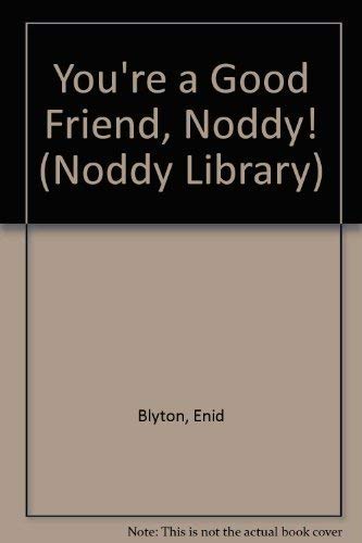 Beispielbild fr You're a Good Friend, Noddy! (Noddy Library) zum Verkauf von WorldofBooks
