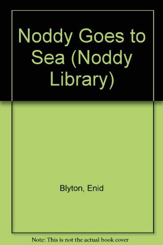 9780361086974: Noddy Goes to Sea (The Noddy Library)