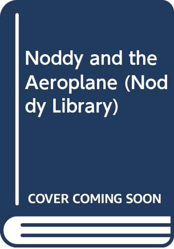 Noddy and the Aeroplane (The Noddy Library) (9780361090032) by Enid Blyton