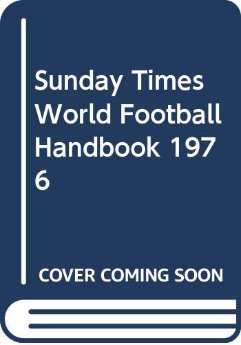 Beispielbild fr The Sunday Times World Football Handbook 1976 zum Verkauf von WorldofBooks