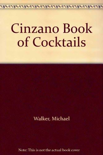 Beispielbild fr Cinzano Cocktail Book - The Complete Guide to Home Cocktails zum Verkauf von AwesomeBooks