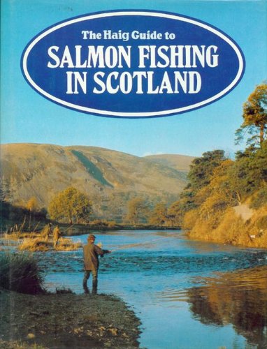 Stock image for Haig Guide to Salmon Fishing in Scotland for sale by WorldofBooks