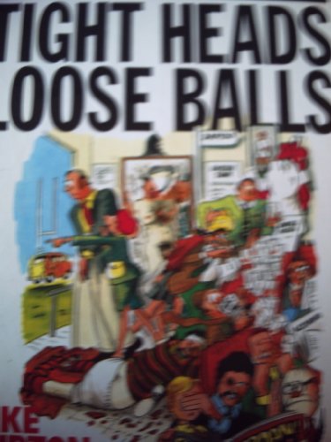 Stock image for Tight Heads - Loose Balls for sale by WorldofBooks