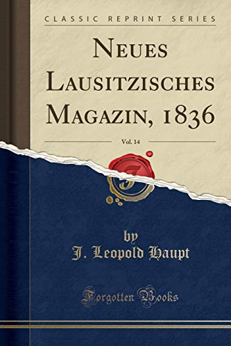 Beispielbild fr Neues Lausitzisches Magazin, 1836, Vol. 14 (Classic Reprint) zum Verkauf von Buchpark