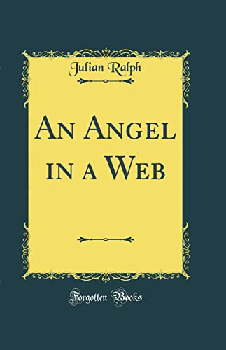 Stock image for An Angel in a Web Classic Reprint for sale by PBShop.store US