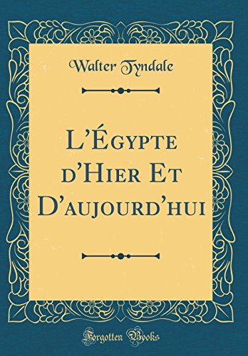 Stock image for L'gypte d'Hier Et D'aujourd'hui (Classic Reprint) for sale by Revaluation Books