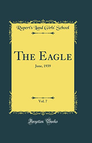 Stock image for The Eagle, Vol. 7: June, 1939 (Classic Reprint) for sale by PBShop.store US