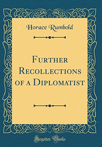 Stock image for Further Recollections of a Diplomatist (Classic Reprint) for sale by PBShop.store US
