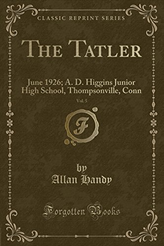 Stock image for The Tatler, Vol. 5: June 1926; A. D. Higgins Junior High School, Thompsonville, Conn (Classic Reprint) for sale by Reuseabook