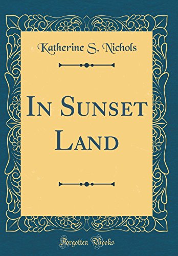 Stock image for In Sunset Land Classic Reprint for sale by PBShop.store US