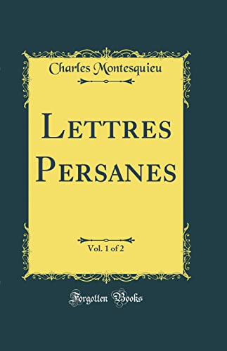 9780364047255: Lettres Persanes, Vol. 1 of 2 (Classic Reprint)