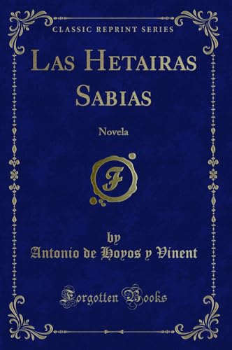 Beispielbild fr Las Hetairas Sabias Novela Classic Reprint zum Verkauf von PBShop.store US