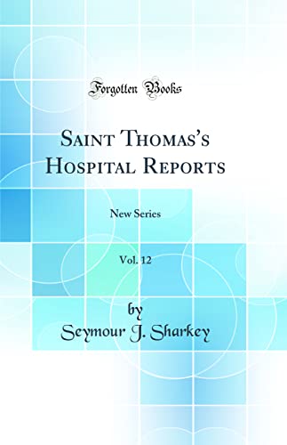 9780364085165: Saint Thomas's Hospital Reports, Vol. 12: New Series (Classic Reprint)