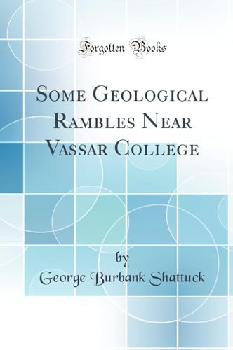 Stock image for Some Geological Rambles Near Vassar College Classic Reprint for sale by PBShop.store US