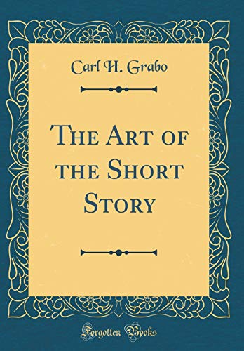 Stock image for The Art of the Short Story Classic Reprint for sale by PBShop.store US