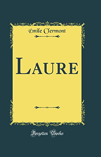 9780364113172: Laure (Classic Reprint)