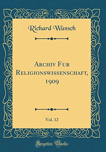 Beispielbild fr Archiv Fur Religionswissenschaft, 1909, Vol. 12 (Classic Reprint) zum Verkauf von Buchpark