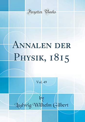 Beispielbild fr Annalen der Physik, 1815, Vol. 49 (Classic Reprint) zum Verkauf von Buchpark