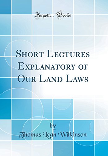 Stock image for Short Lectures Explanatory of Our Land Laws Classic Reprint for sale by PBShop.store US