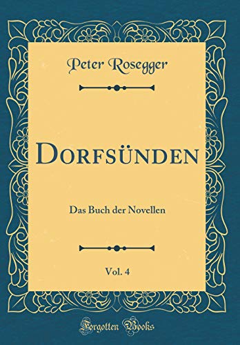 9780364183199: Dorfsnden, Vol. 4: Das Buch der Novellen (Classic Reprint)