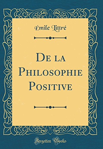 9780364202807: De la Philosophie Positive (Classic Reprint) (French Edition)