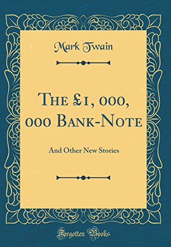 Imagen de archivo de The 1, 000, 000 Bank-Note: And Other New Stories (Classic Reprint) a la venta por PBShop.store US