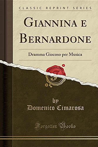 Stock image for Giannina e Bernardone Dramma Giocoso per Musica Classic Reprint for sale by PBShop.store US