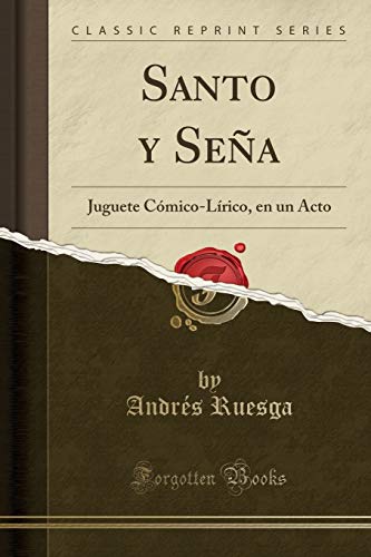 9780364245941: Santo y Sea: Juguete Cmico-Lrico, en un Acto (Classic Reprint)