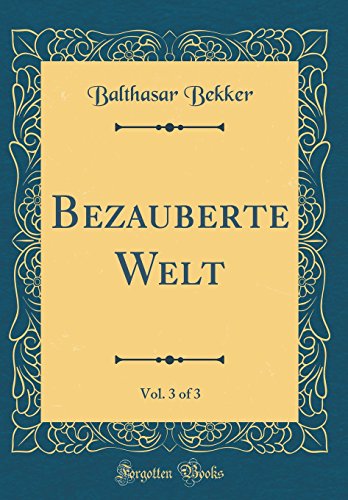 Stock image for Bezauberte Welt, Vol 3 of 3 Classic Reprint for sale by PBShop.store US