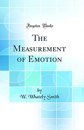 Imagen de archivo de The Measurement of Emotion Classic Reprint a la venta por PBShop.store US