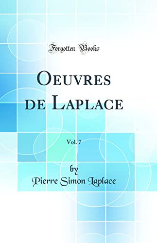 Beispielbild fr Oeuvres de Laplace, Vol. 7 (Classic Reprint) zum Verkauf von Buchpark
