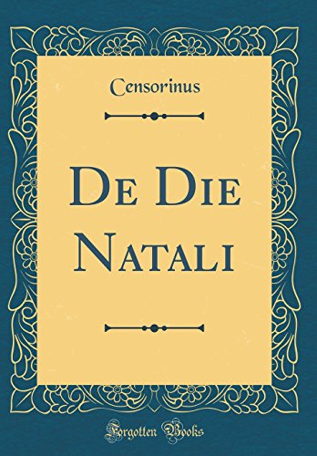 Beispielbild fr De Die Natali (Classic Reprint) zum Verkauf von Buchpark