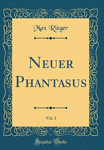 Beispielbild fr Neuer Phantasus, Vol. 1 (Classic Reprint) zum Verkauf von Buchpark