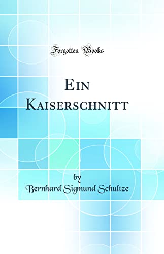 Stock image for Ein Kaiserschnitt (Classic Reprint) for sale by PBShop.store US
