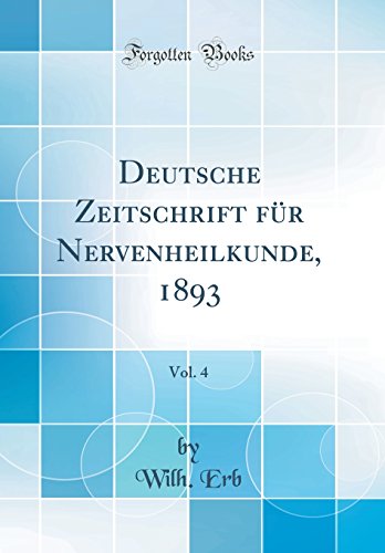 Beispielbild fr Deutsche Zeitschrift fr Nervenheilkunde, 1893, Vol. 4 (Classic Reprint) zum Verkauf von Buchpark